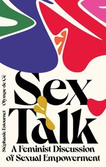 Sex Talk: A Feminist Discussion of Sexual Empowerment цена и информация | Самоучители | pigu.lt