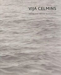 Vija Celmins: To Fix the Image in Memory цена и информация | Книги об искусстве | pigu.lt