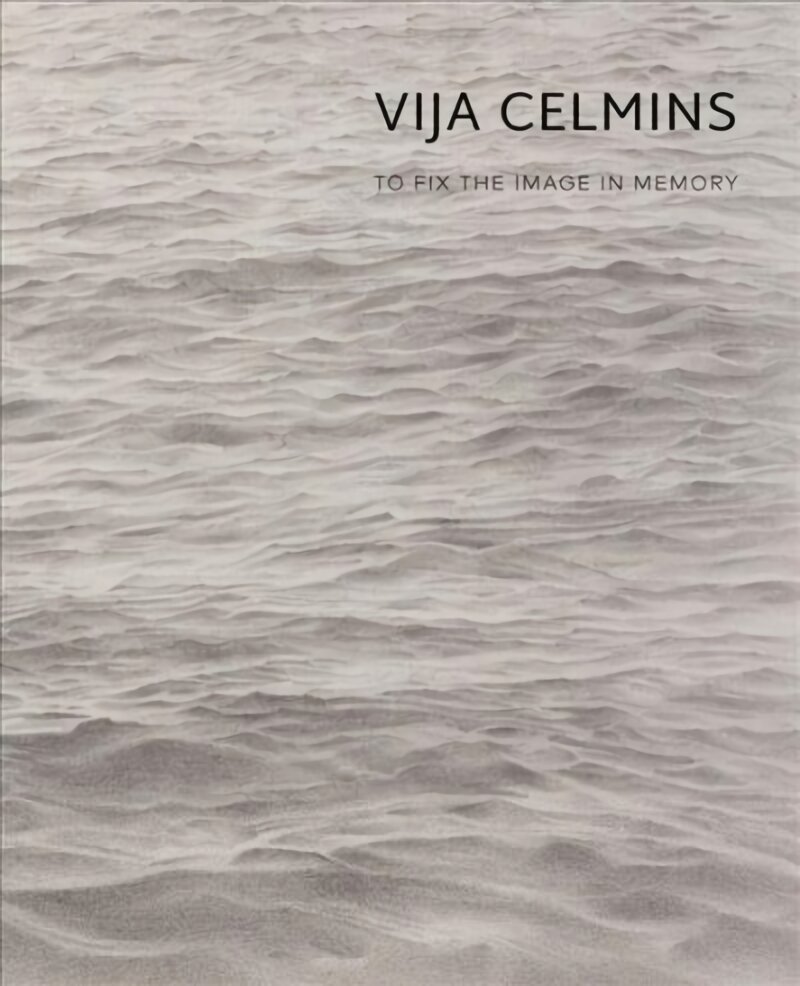 Vija Celmins: To Fix the Image in Memory цена и информация | Knygos apie meną | pigu.lt