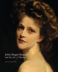 John Singer Sargent and the Art of Allusion kaina ir informacija | Knygos apie meną | pigu.lt