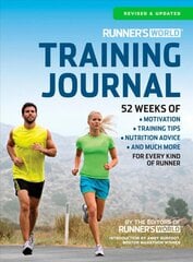 Runner's World Training Journal: A Daily Dose of Motivation, Training Tips & Running Wisdom for Every Kind of Runner--From Fitness Runners to Competitive Racers 3rd Revised ed. цена и информация | Книги о питании и здоровом образе жизни | pigu.lt