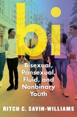 Bi: Bisexual, Pansexual, Fluid, and Nonbinary Youth цена и информация | Книги по социальным наукам | pigu.lt