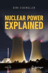 Nuclear Power Explained 1st ed. 2021 kaina ir informacija | Ekonomikos knygos | pigu.lt