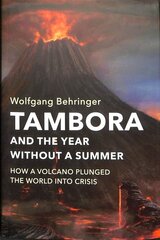 Tambora and the Year without a Summer: How a Volcano Plunged the World into Crisis kaina ir informacija | Socialinių mokslų knygos | pigu.lt