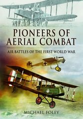 Pioneers of Aerial Combat: Air Battles of the First World War kaina ir informacija | Socialinių mokslų knygos | pigu.lt