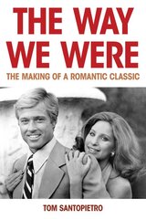 Way We Were: The Making of a Romantic Classic цена и информация | Книги об искусстве | pigu.lt