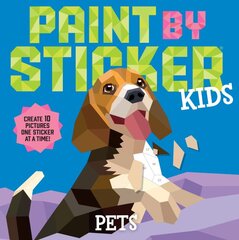 Paint by Sticker Kids: Pets: Create 10 Pictures One Sticker at a Time! kaina ir informacija | Knygos mažiesiems | pigu.lt