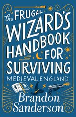 Frugal Wizard's Handbook for Surviving Medieval England kaina ir informacija | Fantastinės, mistinės knygos | pigu.lt