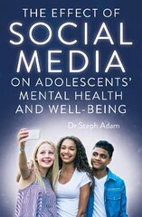 Effect of Social Media on Adolescents' Mental Health and Well-Being kaina ir informacija | Saviugdos knygos | pigu.lt
