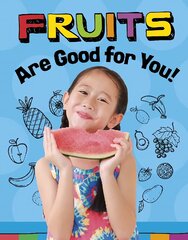 Fruits Are Good for You! цена и информация | Книги для подростков и молодежи | pigu.lt
