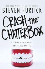 Crash the Chatterbox: Hearing God's Voice Above All Others цена и информация | Духовная литература | pigu.lt