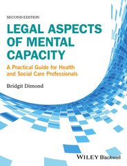 Legal Aspects of Mental Capacity: A Practical Guide for Health and Social Care Professionals 2nd edition kaina ir informacija | Socialinių mokslų knygos | pigu.lt