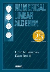 Numerical Linear Algebra 25th Revised edition цена и информация | Книги по экономике | pigu.lt