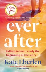 Ever After: The escapist, emotional and romantic new story from the bestselling author of Miss You kaina ir informacija | Fantastinės, mistinės knygos | pigu.lt