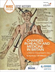 WJEC Eduqas GCSE History: Changes in Health and Medicine in Britain, c.500 to the present day kaina ir informacija | Knygos paaugliams ir jaunimui | pigu.lt