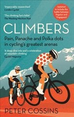 Climbers: Pain, panache and polka dots in cycling's greatest arenas kaina ir informacija | Biografijos, autobiografijos, memuarai | pigu.lt