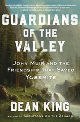 Guardians of the Valley: John Muir and the Friendship That Saved Yosemite цена и информация | Книги по социальным наукам | pigu.lt