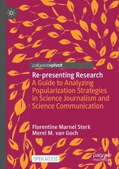 Re-presenting Research: A Guide to Analyzing Popularization Strategies in Science Journalism and Science Communication 1st ed. 2023 цена и информация | Пособия по изучению иностранных языков | pigu.lt