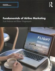 Fundamentals of Airline Marketing: Strategies for Success in a Hyper-competitive Environment kaina ir informacija | Ekonomikos knygos | pigu.lt