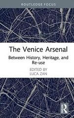 Venice Arsenal: Between History, Heritage, and Re-use kaina ir informacija | Kelionių vadovai, aprašymai | pigu.lt