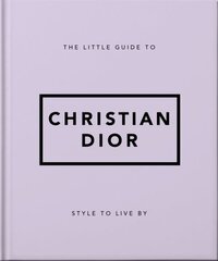 Little Guide to Christian Dior: Style to Live By цена и информация | Самоучители | pigu.lt