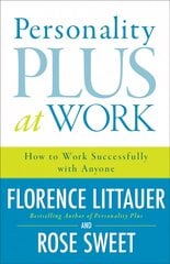 Personality Plus at Work - How to Work Successfully with Anyone: How to Work Successfully with Anyone kaina ir informacija | Socialinių mokslų knygos | pigu.lt