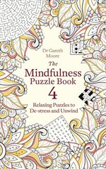 Mindfulness Puzzle Book 4: Relaxing Puzzles to De-stress and Unwind цена и информация | Книги о питании и здоровом образе жизни | pigu.lt