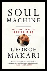 Soul Machine: The Invention of the Modern Mind kaina ir informacija | Socialinių mokslų knygos | pigu.lt