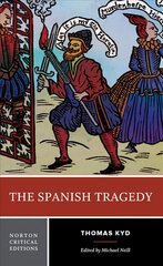Spanish Tragedy: A Norton Critical Edition Critical edition kaina ir informacija | Apsakymai, novelės | pigu.lt