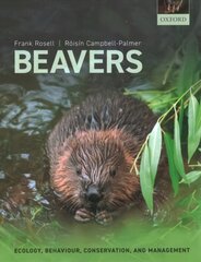 Beavers: Ecology, Behaviour, Conservation, and Management kaina ir informacija | Ekonomikos knygos | pigu.lt