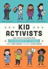 Kid Activists: True Tales of Childhood from Champions of Change цена и информация | Книги для подростков и молодежи | pigu.lt