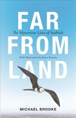 Far from Land: The Mysterious Lives of Seabirds kaina ir informacija | Ekonomikos knygos | pigu.lt