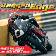 Ragged Edge: Behind the scenes with the world's greatest road racers kaina ir informacija | Knygos apie sveiką gyvenseną ir mitybą | pigu.lt