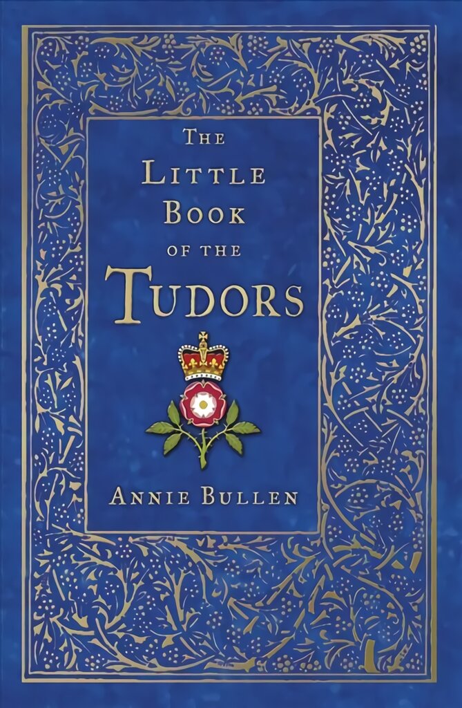 Little Book of the Tudors 2nd edition kaina ir informacija | Istorinės knygos | pigu.lt