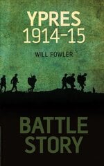 Battle Story: Ypres 1914-1915: British Passenger Liners of the 50s & 60s kaina ir informacija | Istorinės knygos | pigu.lt