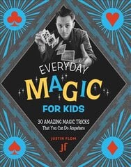 Everyday Magic for Kids: 30 Amazing Magic Tricks That You Can Do Anywhere цена и информация | Книги для подростков  | pigu.lt