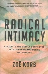 Radical Intimacy: Cultivate the Deeply Connected Relationships You Desire and Deserve цена и информация | Самоучители | pigu.lt