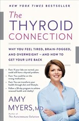 Thyroid Connection: Why You Feel Tired, Brain-Fogged, and Overweight - and How to Get Your Life Back цена и информация | Самоучители | pigu.lt