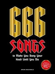 666 Songs to Make You Bang Your Head Until You Die: A Guide to the Monsters of Rock and Metal цена и информация | Книги об искусстве | pigu.lt