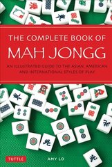 Complete Book of Mah Jongg: An Illustrated Guide to the Asian, American and International Styles of Play Second Edition, Paperback with Flaps kaina ir informacija | Knygos apie sveiką gyvenseną ir mitybą | pigu.lt