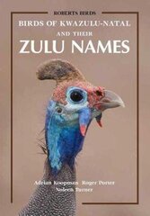 Birds of KwaZulu-Natal and Their Zulu Names kaina ir informacija | Knygos apie sveiką gyvenseną ir mitybą | pigu.lt