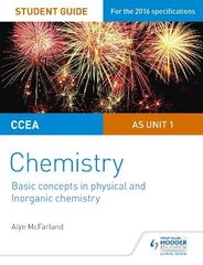 CCEA AS Unit 1 Chemistry Student Guide: Basic concepts in Physical and Inorganic Chemistry kaina ir informacija | Ekonomikos knygos | pigu.lt