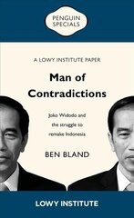 Man of Contradictions: Joko Widodo and the Struggle to Remake Indonesia kaina ir informacija | Socialinių mokslų knygos | pigu.lt
