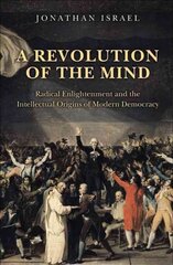 Revolution of the Mind: Radical Enlightenment and the Intellectual Origins of Modern Democracy kaina ir informacija | Socialinių mokslų knygos | pigu.lt