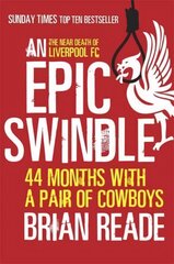 Epic Swindle: 44 Months with a Pair of Cowboys цена и информация | Книги о питании и здоровом образе жизни | pigu.lt