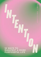 Intention: 10 ways to live purposefully цена и информация | Самоучители | pigu.lt