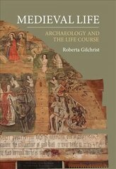 Medieval Life: Archaeology and the Life Course цена и информация | Исторические книги | pigu.lt