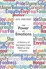 Power of Emotions: A History of Germany from 1900 to the Present kaina ir informacija | Istorinės knygos | pigu.lt