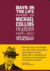 Days in the life: Reading the Michael Collins Diaries 1918-1922 kaina ir informacija | Istorinės knygos | pigu.lt