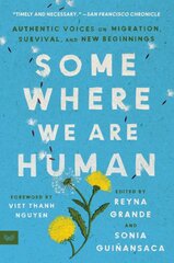 Somewhere We Are Human: Authentic Voices on Migration, Survival, and New Beginnings kaina ir informacija | Poezija | pigu.lt